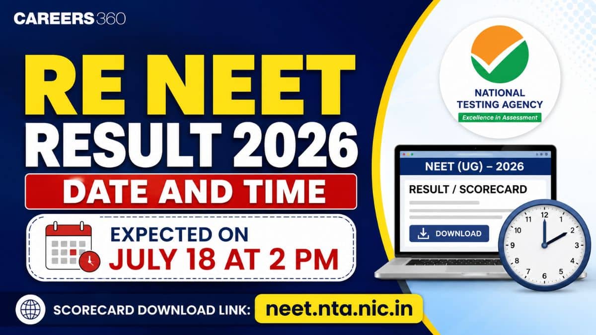 Re NEET Result 2026 Date and Time: Expected on July 18 at neet.nta.nic.in